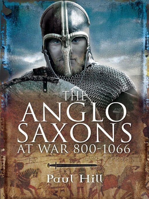 Title details for The Anglo-Saxons at War, 800–1066 by Paul Hill - Wait list